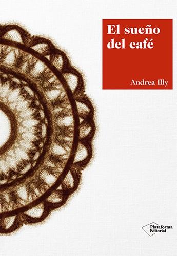 EL SUEÑO DEL CAFÉ | 9788417376420 | ILLY, ANDREA | Llibres Parcir | Llibreria Parcir | Llibreria online de Manresa | Comprar llibres en català i castellà online