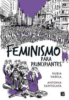 FEMINISMO PARA PRINCIPIANTES (CÓMIC BOOK) | 9788466662734 | VARELA, NURIA / SANTOLAYA, ANTONIA | Llibres Parcir | Llibreria Parcir | Llibreria online de Manresa | Comprar llibres en català i castellà online