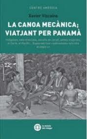 CANOA MECANICA: VIATJANT PER PANAMA, LA | 9788412078121 | VIZCAINO, XAVIER | Llibres Parcir | Llibreria Parcir | Llibreria online de Manresa | Comprar llibres en català i castellà online