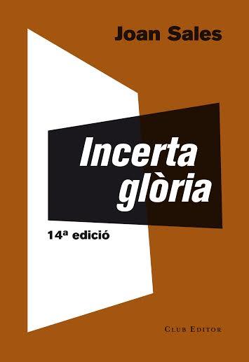 INCERTA GLÒRIA | 9788473291767 | SALES, JOAN | Llibres Parcir | Llibreria Parcir | Llibreria online de Manresa | Comprar llibres en català i castellà online
