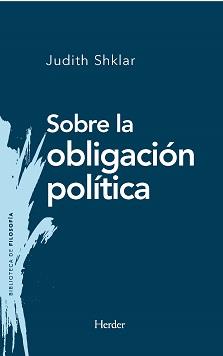 SOBRE LA OBLIGACIÓN POLÍTICA | 9788425443923 | SHKLAR, JUDITH | Llibres Parcir | Llibreria Parcir | Llibreria online de Manresa | Comprar llibres en català i castellà online