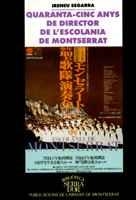 QUARANTA-CINC ANYS DE DIRECTOR DE L'ESCOLANIA DE MONTSERRAT | 9788484151791 | SEGARRA | Llibres Parcir | Librería Parcir | Librería online de Manresa | Comprar libros en catalán y castellano online