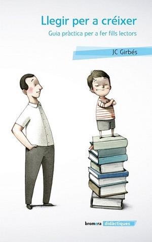 Llegir per a créixer. Guia pràctica per a fer fills lectors | 9788498248197 | Girbés Aparisi, Joan Carles | Llibres Parcir | Llibreria Parcir | Llibreria online de Manresa | Comprar llibres en català i castellà online