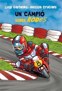 Un campió sobre rodes | 9788424643812 | Garlando, Luigi/Cruciani, Alessia | Llibres Parcir | Llibreria Parcir | Llibreria online de Manresa | Comprar llibres en català i castellà online
