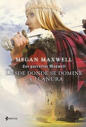 Las guerreras Maxwell. Desde donde se domine la llanura | 9788408007562 | Megan Maxwell | Llibres Parcir | Librería Parcir | Librería online de Manresa | Comprar libros en catalán y castellano online