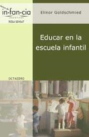 EDUCAR EN LA ESCUELA INFANTIL | 9788480635523 | GOLDSCHMNIED ELINOR | Llibres Parcir | Librería Parcir | Librería online de Manresa | Comprar libros en catalán y castellano online