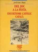 DEL JOC A LA FESTA ESCOLTISME | 9788484154259 | FONT PLANA | Llibres Parcir | Librería Parcir | Librería online de Manresa | Comprar libros en catalán y castellano online
