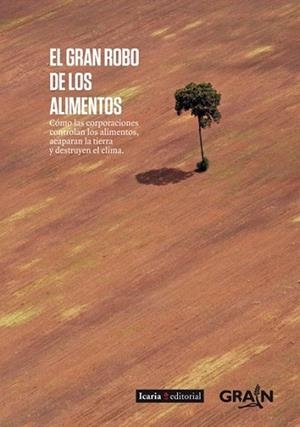 EL GRAN ROBO DE LOS ALIMENTOS | 9788498884371 | GRAIN | Llibres Parcir | Llibreria Parcir | Llibreria online de Manresa | Comprar llibres en català i castellà online