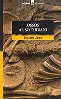 OSSOS AL SOTERRANI | 9788424682583 | JOSE | Llibres Parcir | Librería Parcir | Librería online de Manresa | Comprar libros en catalán y castellano online