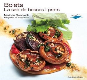 BOLETS. LA SAO DE BOSCOS I PRATS | 9788415456506 | Quadrada, Mariona (textos) i Borrell, Josep (fotografies) | Llibres Parcir | Llibreria Parcir | Llibreria online de Manresa | Comprar llibres en català i castellà online
