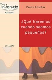 QUE HAREMOS CUANDO SEAMOS PEQUEÐOS | 9788480635219 | RITSCHER | Llibres Parcir | Librería Parcir | Librería online de Manresa | Comprar libros en catalán y castellano online