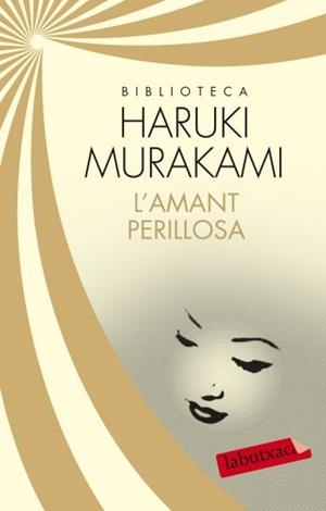 L'amant perillosa | 9788499305561 | Haruki Murakami | Llibres Parcir | Librería Parcir | Librería online de Manresa | Comprar libros en catalán y castellano online