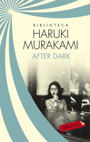 After dark | 9788499305585 | Haruki Murakami | Llibres Parcir | Librería Parcir | Librería online de Manresa | Comprar libros en catalán y castellano online