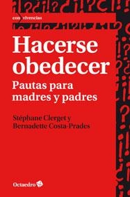 Hacerse obedecer | 9788499212951 | Clerget, Stéphane/Costa-Prades, Bernadette | Llibres Parcir | Librería Parcir | Librería online de Manresa | Comprar libros en catalán y castellano online