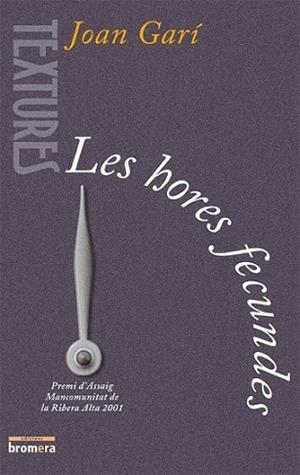 LES HORES FECUNDES | 9788476606636 | GARI | Llibres Parcir | Librería Parcir | Librería online de Manresa | Comprar libros en catalán y castellano online
