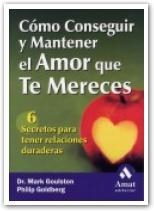 COMO CONSEGUIR Y MANTENER EL AMOR QUE TE MERECES | 9788497350372 | GOULSTON MARK | Llibres Parcir | Llibreria Parcir | Llibreria online de Manresa | Comprar llibres en català i castellà online
