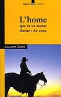 L'HOME QUE ES VA ATURAR DAVANT DE CASA | 9788424682514 | CARBO | Llibres Parcir | Librería Parcir | Librería online de Manresa | Comprar libros en catalán y castellano online