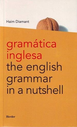 GRAMATICA INGLESA THE ENGLISH GRAMMAR IN A NUTSHELL | 9788425422447 | DIAMANT | Llibres Parcir | Librería Parcir | Librería online de Manresa | Comprar libros en catalán y castellano online