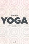 APRENDO YOGA | 9788479537104 | ANDRE VAN LYSEBETH | Llibres Parcir | Llibreria Parcir | Llibreria online de Manresa | Comprar llibres en català i castellà online