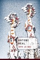 SOTA LA NEU | 9788497916530 | REAL ANTONI | Llibres Parcir | Librería Parcir | Librería online de Manresa | Comprar libros en catalán y castellano online
