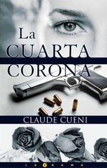 LA CUARTA CORONA | 9788466626378 | CLAUDE CUENI | Llibres Parcir | Llibreria Parcir | Llibreria online de Manresa | Comprar llibres en català i castellà online