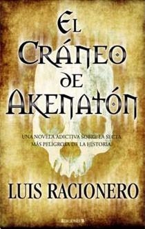 EL CRANEO DE AKENATON | 9788466641166 | LUIS RACIONERO | Llibres Parcir | Llibreria Parcir | Llibreria online de Manresa | Comprar llibres en català i castellà online