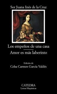 LOS EMPEÑOS DE UNA CASA / AMOR ES MAS LABERINTO | 9788437626475 | SOR JUANA INES DE LA CRUZ | Llibres Parcir | Librería Parcir | Librería online de Manresa | Comprar libros en catalán y castellano online