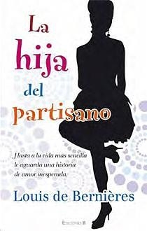 LA HIJA DEL PARTISANO | 9788466642422 | DE BERNIERES L | Llibres Parcir | Llibreria Parcir | Llibreria online de Manresa | Comprar llibres en català i castellà online
