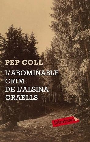 L' ABOMINABLE CRIM DE L' ALSINA GRAELLS labutxaca | 9788499300658 | PEP COLL | Llibres Parcir | Llibreria Parcir | Llibreria online de Manresa | Comprar llibres en català i castellà online
