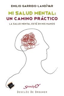 MI SALUD MENTAL UN CAMINO PRACTICO | 9788433023742 | GARRIDO LANDIVAR E | Llibres Parcir | Librería Parcir | Librería online de Manresa | Comprar libros en catalán y castellano online