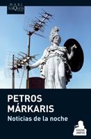 NOTICIAS DE LA NOCHE | 9788483835562 | MARKARIS PETROS | Llibres Parcir | Llibreria Parcir | Llibreria online de Manresa | Comprar llibres en català i castellà online