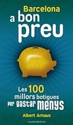 BARCELONA A BON PREU | 9788497916554 | ALBERT ARNAUS | Llibres Parcir | Llibreria Parcir | Llibreria online de Manresa | Comprar llibres en català i castellà online