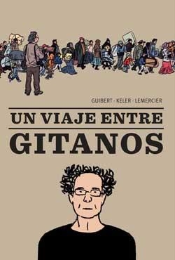 Un viaje entre gitanos | 9788415530114 | Guibert, Emmanuel/Keler, Alain | Llibres Parcir | Llibreria Parcir | Llibreria online de Manresa | Comprar llibres en català i castellà online