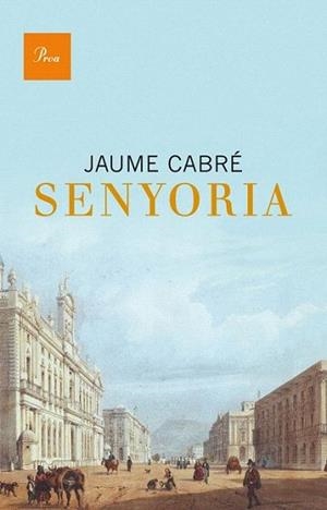 Senyoria | 9788475883304 | Jaume Cabré | Llibres Parcir | Librería Parcir | Librería online de Manresa | Comprar libros en catalán y castellano online