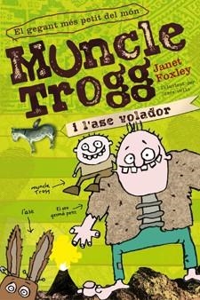 Muncle Trogg i l'ase volador | 9788424643386 | Foxley, Janet | Llibres Parcir | Llibreria Parcir | Llibreria online de Manresa | Comprar llibres en català i castellà online
