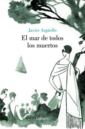 EL MAR DE TODOS LOS MUERTOS | 9788426416841 | ARGUELLO JAVIER | Llibres Parcir | Llibreria Parcir | Llibreria online de Manresa | Comprar llibres en català i castellà online
