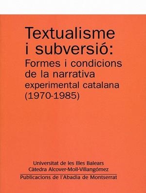 TEXTUALISME I SUBVERSIO FORMES I CONDICIONS NARRATIVA CATAL | 9788484159322 | PONS JAUME, MARGALIDA/MARTÍNEZ GILI, RAÜL-DAVID/MUNTANER GONZÁLEZ, MARIA/Y OTROS | Llibres Parcir | Llibreria Parcir | Llibreria online de Manresa | Comprar llibres en català i castellà online