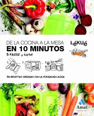 DE LA COCINA A LA MESA EN 10 MINUTOS CASTELLANO | 9788497356688 | LEKUE y FUNDACION ALICIA | Llibres Parcir | Librería Parcir | Librería online de Manresa | Comprar libros en catalán y castellano online