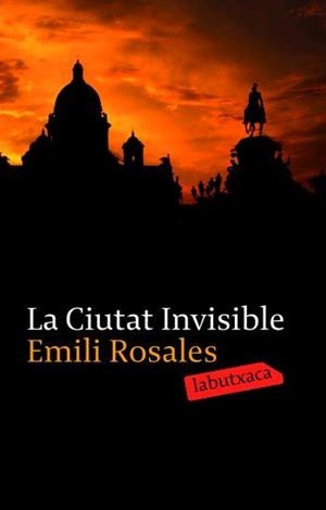 LA CIUTAT INVISIBLE labutxaca | 9788496863491 | ROSALES EMILI | Llibres Parcir | Librería Parcir | Librería online de Manresa | Comprar libros en catalán y castellano online