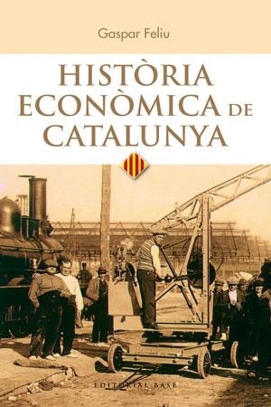 Història econòmica de Catalunya | 9788415711025 | Feliu Monfort, Gaspar | Llibres Parcir | Llibreria Parcir | Llibreria online de Manresa | Comprar llibres en català i castellà online