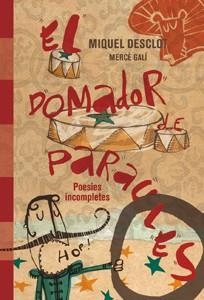 EL DOMADOR DE PARAULES (POESIA INFANTIL) | 9788424644703 | Desclot, Miquel | Llibres Parcir | Llibreria Parcir | Llibreria online de Manresa | Comprar llibres en català i castellà online