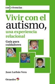 Vivir con el autismo, una experiencia relacional | 9788499213378 | Larbán Vera, Juan | Llibres Parcir | Librería Parcir | Librería online de Manresa | Comprar libros en catalán y castellano online