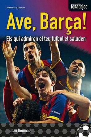 Ave, Barça! | 9788490340349 | Beumala, Joan | Llibres Parcir | Llibreria Parcir | Llibreria online de Manresa | Comprar llibres en català i castellà online