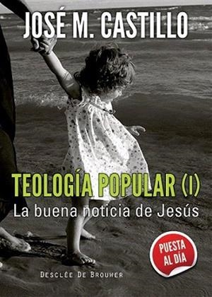 Teología popular (I) | 9788433026064 | Castillo Sánchez, José Mª | Llibres Parcir | Librería Parcir | Librería online de Manresa | Comprar libros en catalán y castellano online
