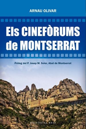 Els cinefòrums de Montserrat | 9788415711001 | Olivar i Daydí, Arnau | Llibres Parcir | Llibreria Parcir | Llibreria online de Manresa | Comprar llibres en català i castellà online