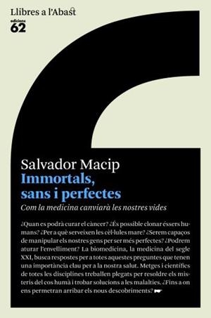 IMMORTALS SANS I PERFECTES com la medicina canviara les nos | 9788429761481 | SALVADOR MACIP | Llibres Parcir | Llibreria Parcir | Llibreria online de Manresa | Comprar llibres en català i castellà online
