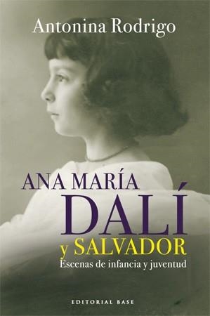 ANA MARIA DALI Y SALVADOR ESCENAS DE INFANCIA Y JUVENTUD | 9788492437009 | RODRIGO ANTONINA | Llibres Parcir | Librería Parcir | Librería online de Manresa | Comprar libros en catalán y castellano online
