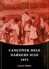 CANÃONER DELS DARRERS DIES ARTA | 9788496841598 | CABRER JAUME | Llibres Parcir | Librería Parcir | Librería online de Manresa | Comprar libros en catalán y castellano online