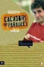 CAÃADORS DE PARAULES | 9788496201989 | ROGER GRACIA | Llibres Parcir | Llibreria Parcir | Llibreria online de Manresa | Comprar llibres en català i castellà online