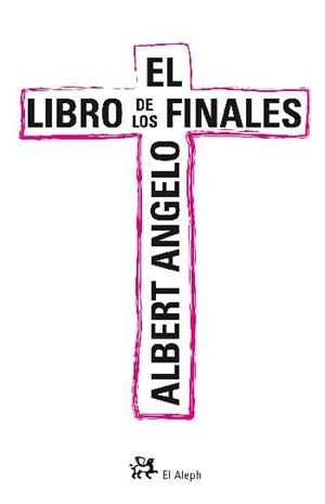 EL LIBRO DE LOS FINALES | 9788476697818 | ALBERT ANGELO | Llibres Parcir | Llibreria Parcir | Llibreria online de Manresa | Comprar llibres en català i castellà online